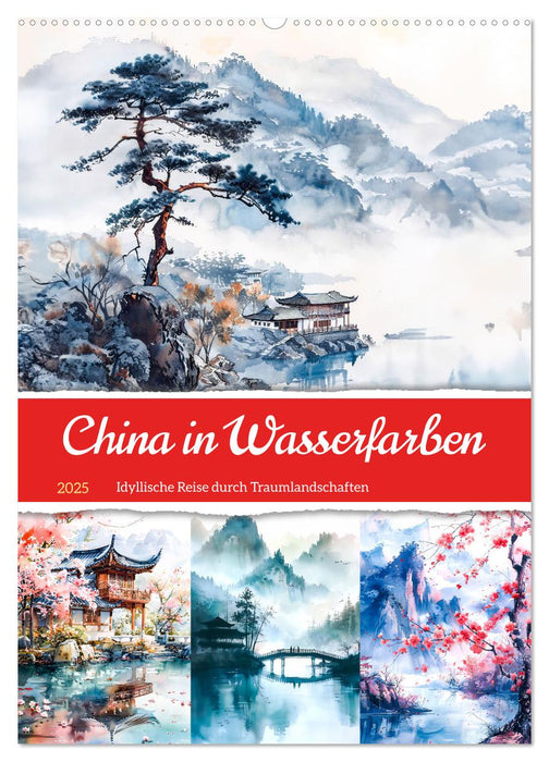 China in Wasserfarben - Idyllische Reise durch Traumlandschaften (CALVENDO Wandkalender 2025)