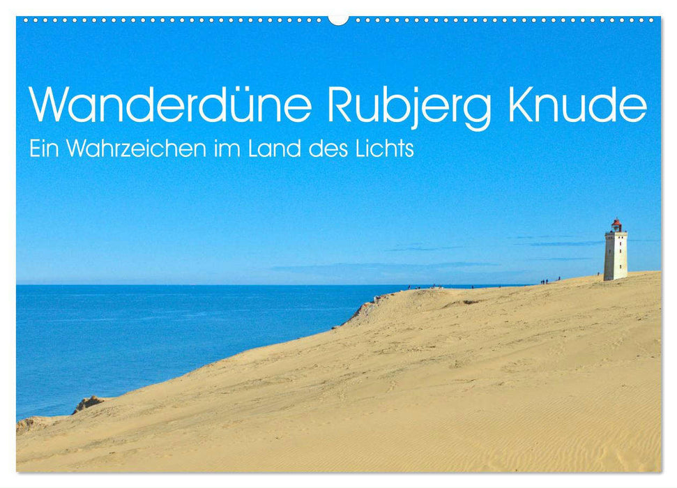 Wanderdüne Rubjerg Knude - ein Wahrzeichen im Land des Lichts (CALVENDO Wandkalender 2025)