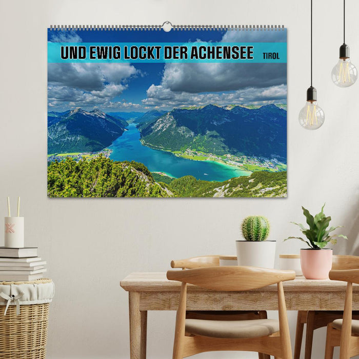 Und ewig lockt der Achensee - Tirol (CALVENDO Wandkalender 2025)