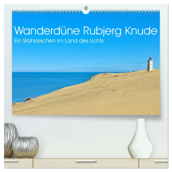 Wanderdüne Rubjerg Knude - ein Wahrzeichen im Land des Lichts (CALVENDO Premium Wandkalender 2025)