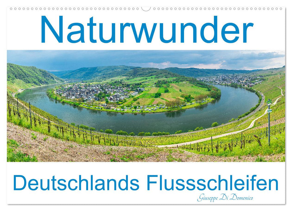 Naturwunder - Deutschlands Flussschleifen (CALVENDO Wandkalender 2025)