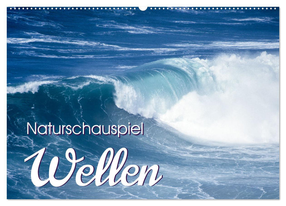 Naturschauspiel Wellen (CALVENDO Wandkalender 2025)