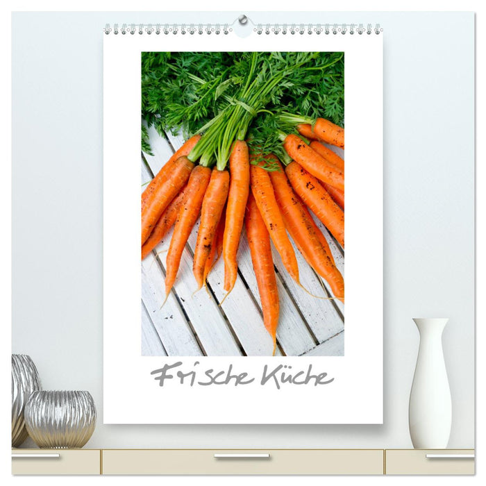 Frische Küche (CALVENDO Premium Wandkalender 2025)