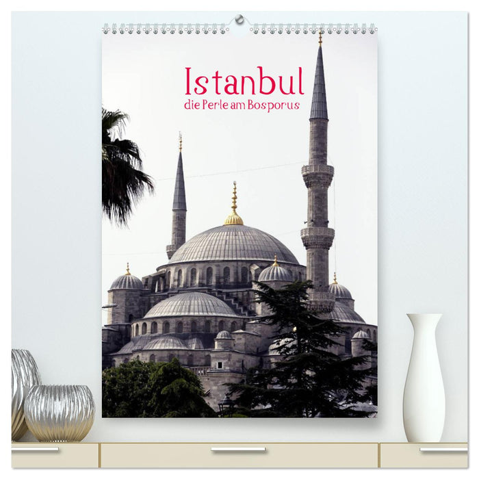 Istanbul, die Perle am Bosporus (CALVENDO Premium Wandkalender 2025)