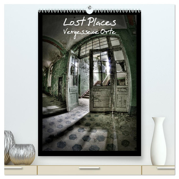 Lost Places Vergessene Orte (CALVENDO Premium Wandkalender 2025)