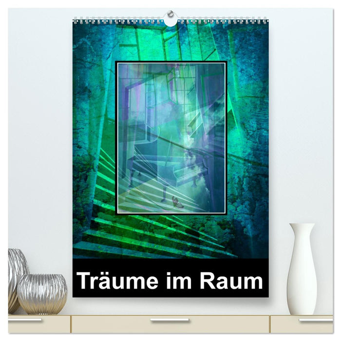 Träume im Raum (CALVENDO Premium Wandkalender 2025)