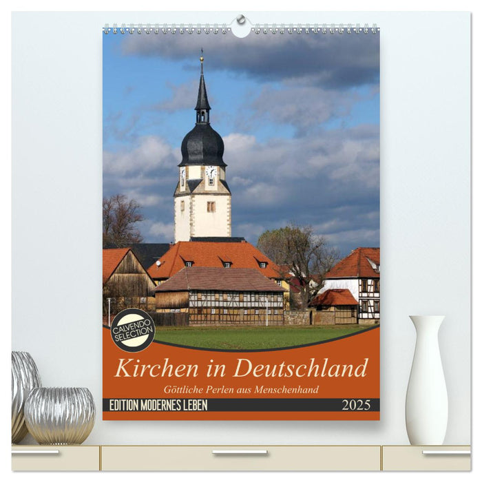 Kirchen in Deutschland - Göttliche Perlen aus Menschenhand (CALVENDO Premium Wandkalender 2025)