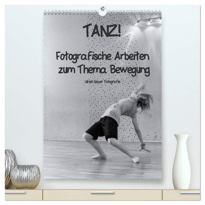 TANZ! (CALVENDO Premium Wandkalender 2025)