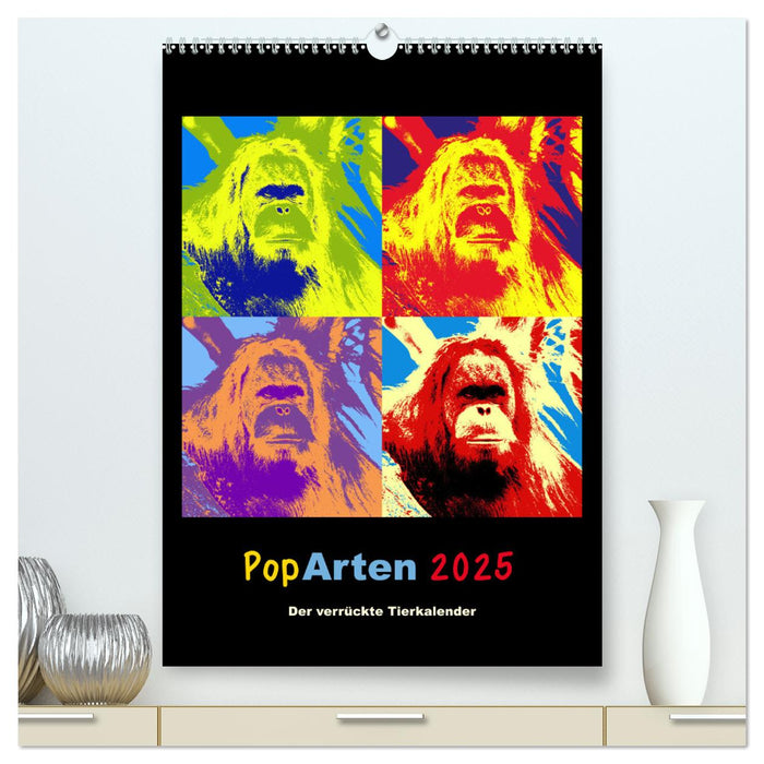 PopArten 2025 – Der verrückte Tierkalender (CALVENDO Premium Wandkalender 2025)