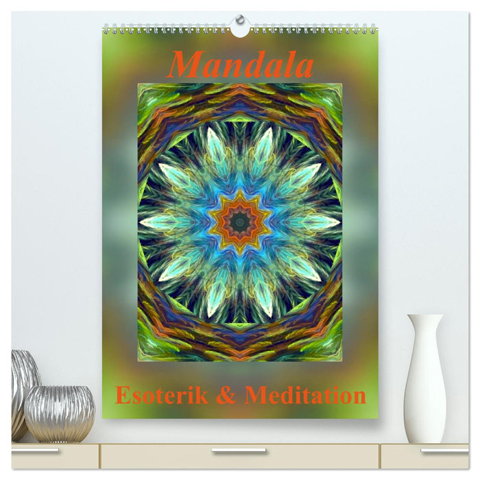 Mandala - Esoterik & Meditation (CALVENDO Premium Wandkalender 2025)