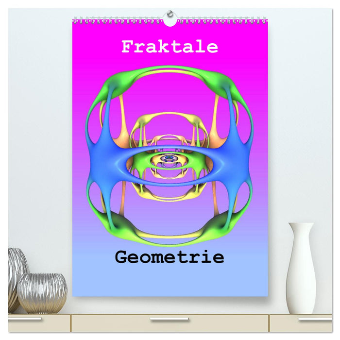 Fraktale Geometrie (CALVENDO Premium Wandkalender 2025)
