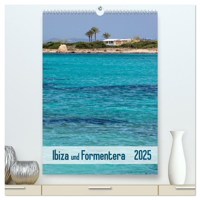 Ibiza und Formentera (CALVENDO Premium Wandkalender 2025)