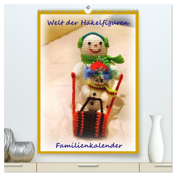 Welt der Häckelfiguren (CALVENDO Premium Wandkalender 2025)