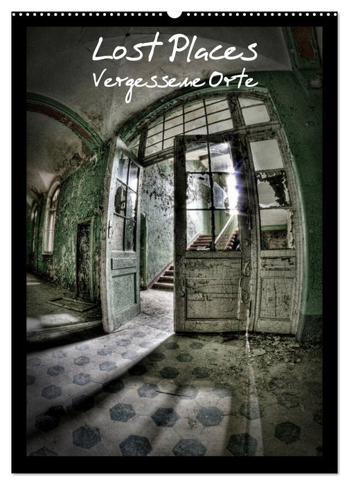 Lost Places Vergessene Orte (CALVENDO Wandkalender 2025)