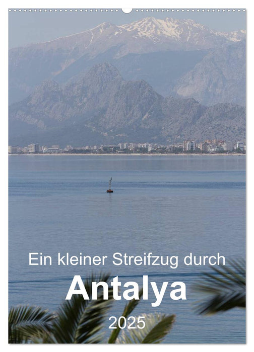 Ein kleiner Streifzug durch Antalya (CALVENDO Wandkalender 2025)