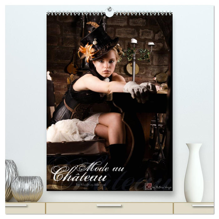 Mode au Chateau (CALVENDO Premium Wandkalender 2025)