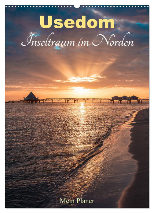 Usedom - Inseltraum im Norden (CALVENDO Wandkalender 2025)