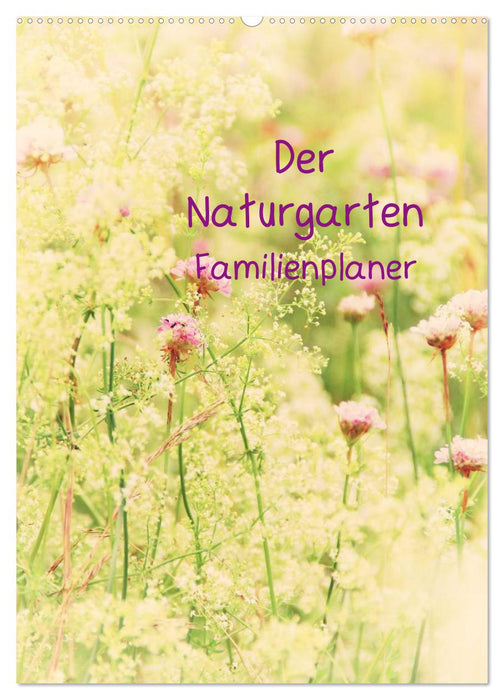 Der Naturgarten Familienplaner (CALVENDO Wandkalender 2025)