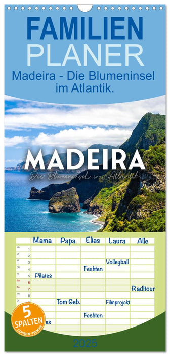 Madeira - Die Blumeninsel im Atlantik. (CALVENDO Familienplaner 2025)