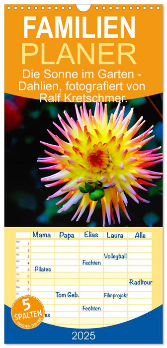 Die Sonne im Garten - Dahlien, fotografiert von Ralf Kretschmer. (CALVENDO Familienplaner 2025)