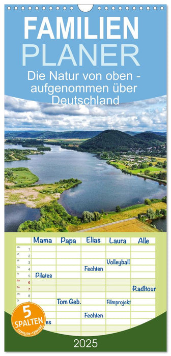 Die Natur von oben - aufgenommen über Deutschland (CALVENDO Familienplaner 2025)