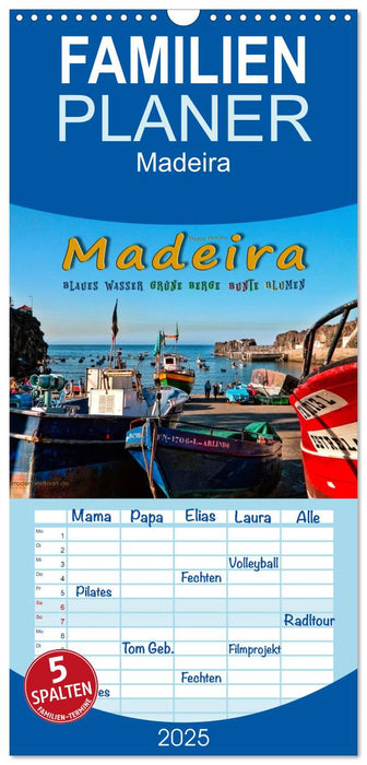 Madeira - blaues Wasser, grüne Berge, bunte Blumen (CALVENDO Familienplaner 2025)