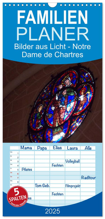 Bilder aus Licht - Notre Dame de Chartres (CALVENDO Familienplaner 2025)