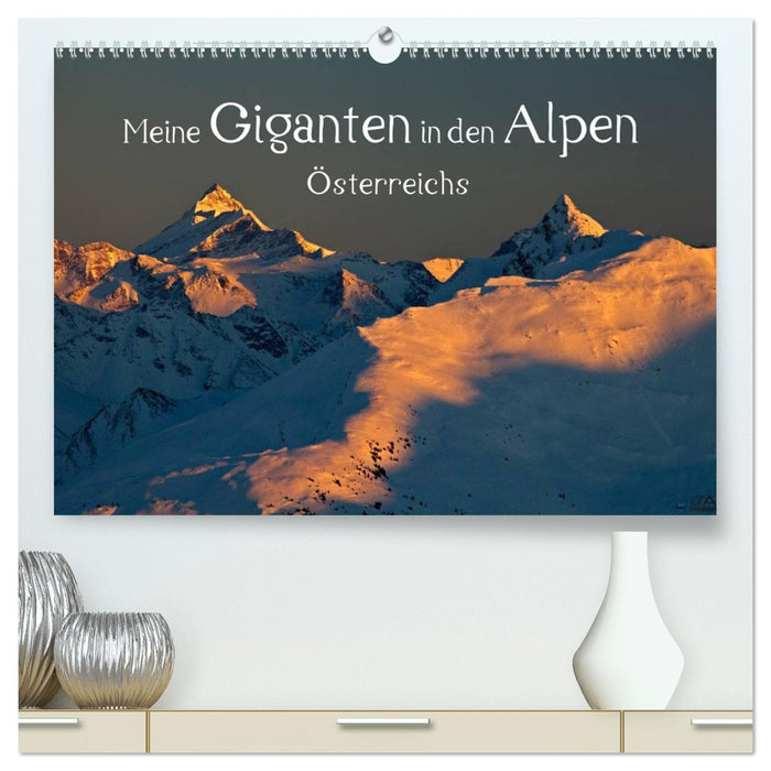 Meine Giganten in den Alpen Österreichs (CALVENDO Premium Wandkalender 2025)