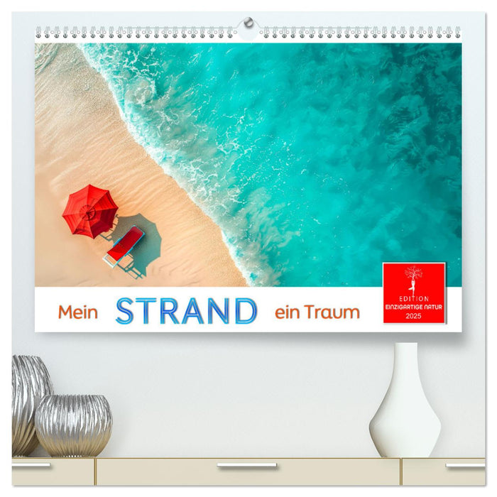 Mein Strand - ein Traum (CALVENDO Premium Wandkalender 2025)