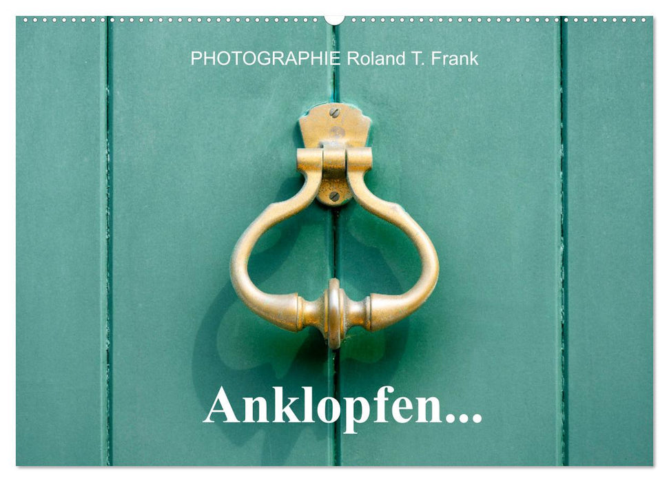 Anklopfen... (CALVENDO Wandkalender 2025)