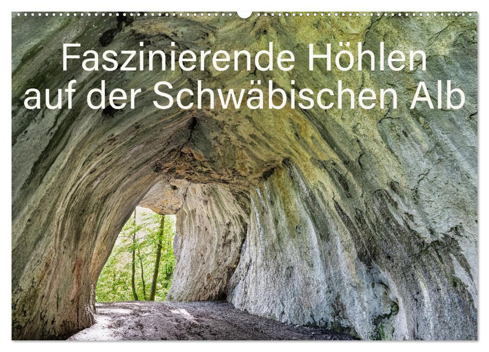 Faszinierende Höhlen auf der Schwäbischen Alb (CALVENDO Wandkalender 2025)