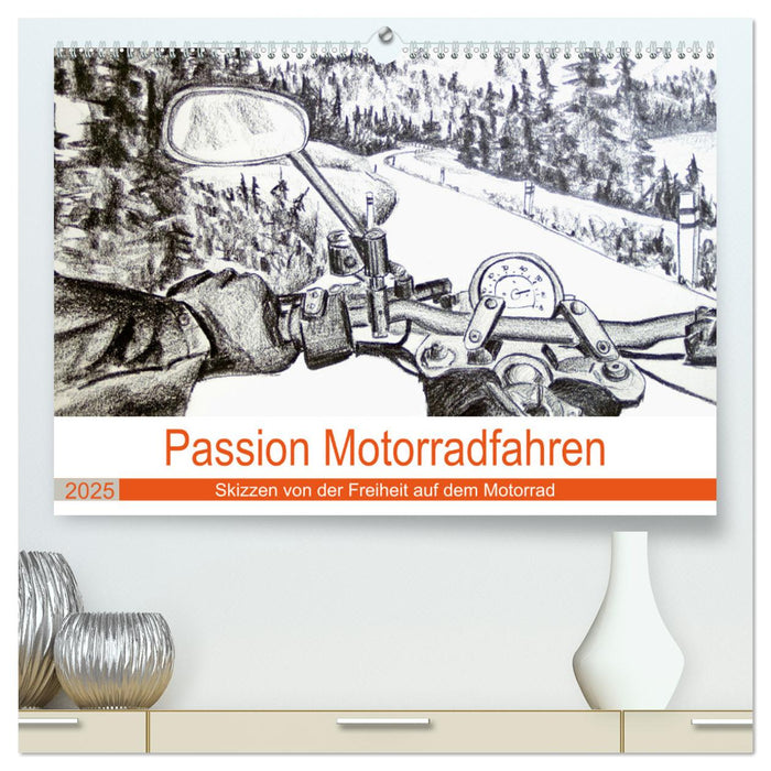 Passion Motorradfahren - Skizzen von der Freiheit auf dem Motorrad (CALVENDO Premium Wandkalender 2025)