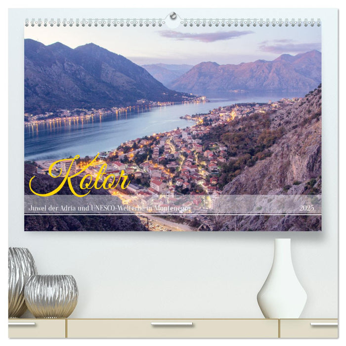 Kotor - Juwel der Adria und UNESCO-Welterbe in Montenegro (CALVENDO Premium Wandkalender 2025)