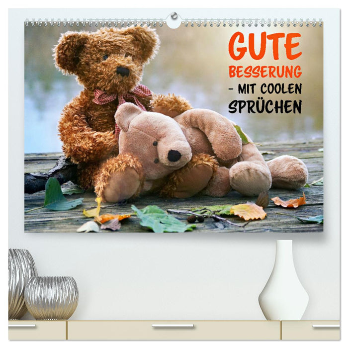 Gute Besserung - mit coolen Sprüchen (CALVENDO Premium Wandkalender 2025)