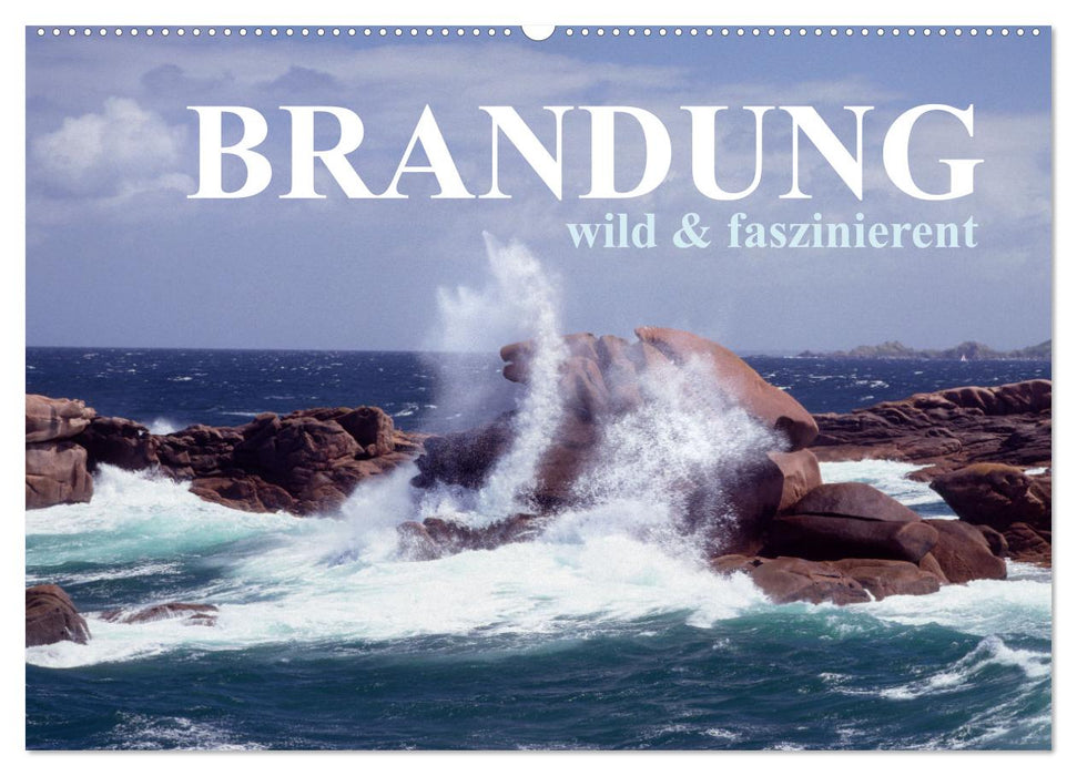 Brandung faszinierent und wild (CALVENDO Wandkalender 2025)