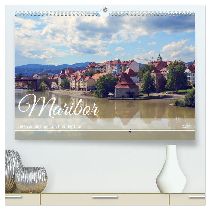 Maribor - Entspannde Stadt am Ufer der Drau (CALVENDO Premium Wandkalender 2025)