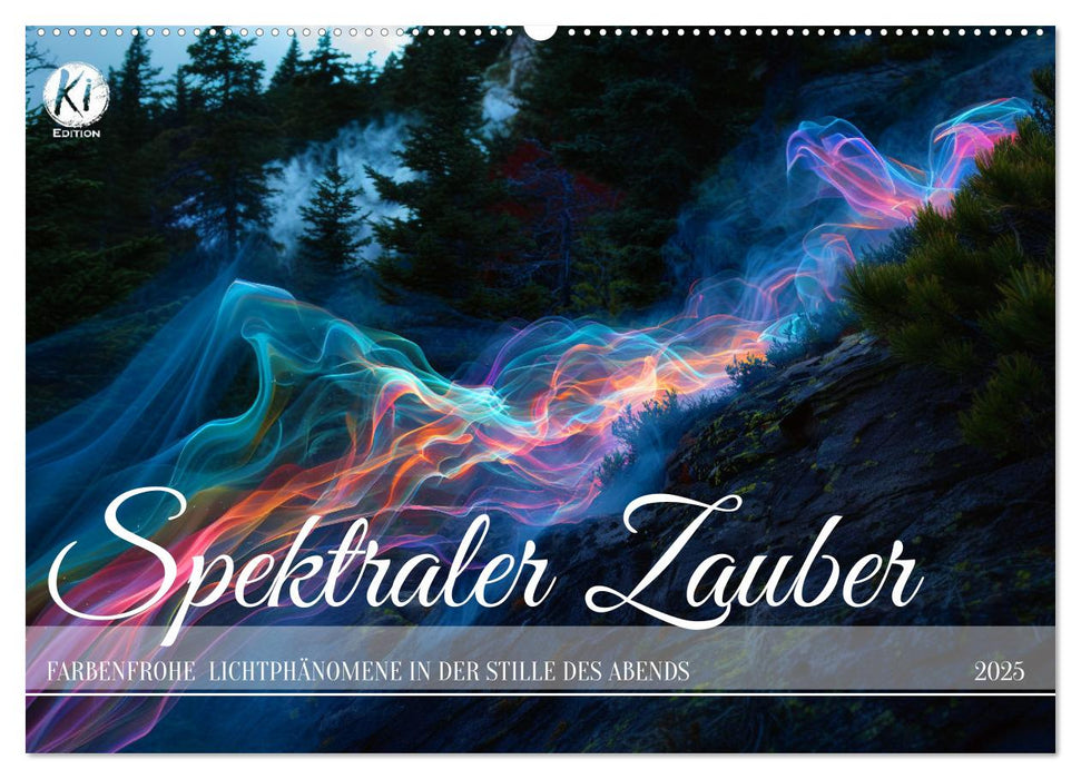 Spektraler Zauber (CALVENDO Wandkalender 2025)