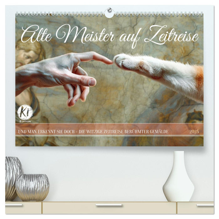 Alte Meister auf Zeitreise (CALVENDO Premium Wandkalender 2025)