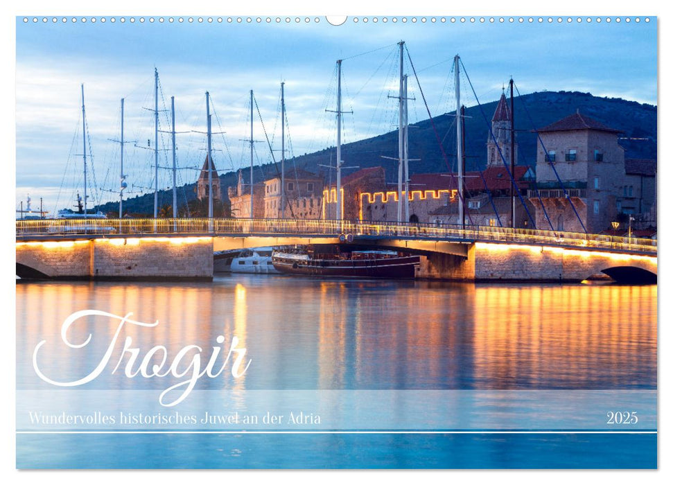 Trogir - Wundervolles historisches Juwel an der Adria (CALVENDO Wandkalender 2025)