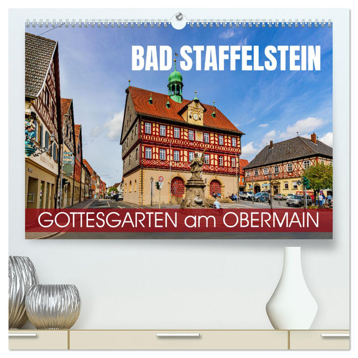 Bad Staffelstein - Gottesgarten am Obermain (CALVENDO Premium Wandkalender 2025)