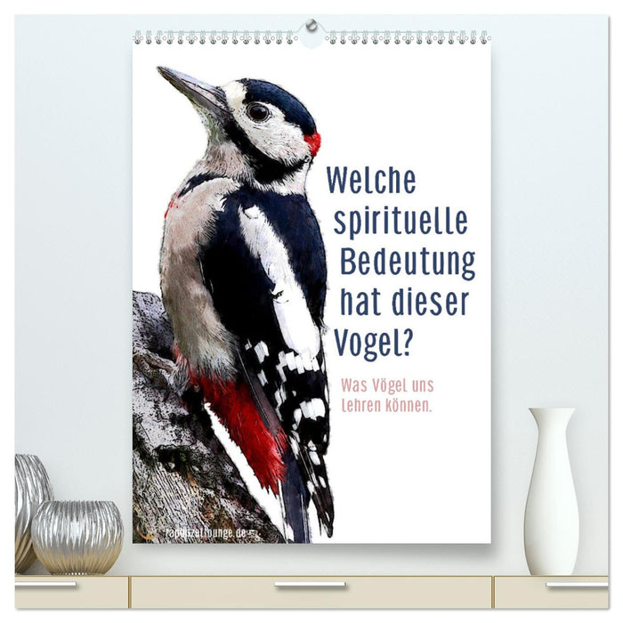 Welche spirituelle Bedeutung hat dieser Vogel? (CALVENDO Premium Wandkalender 2025)