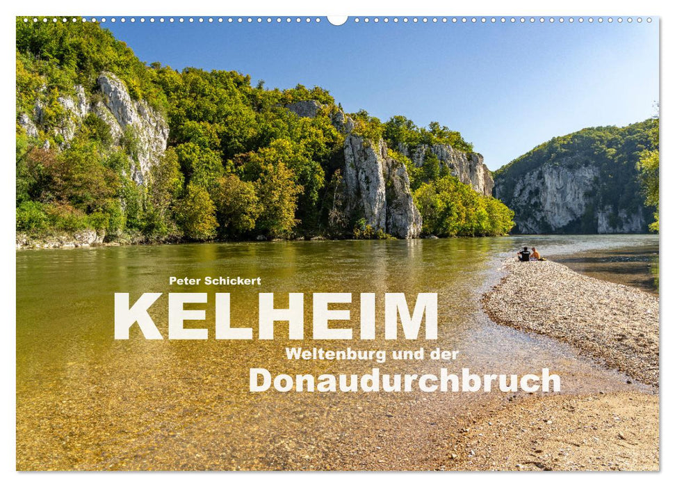 Kelheim, Weltenburg und der Donaudurchbruch (CALVENDO Wandkalender 2025)