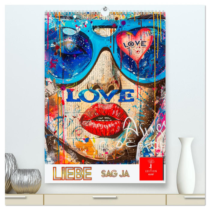 Liebe - sag ja (CALVENDO Premium Wandkalender 2025)