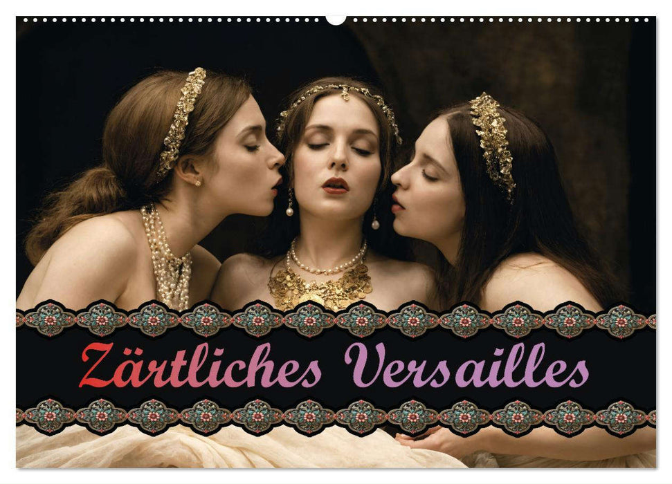 Zärtliches Versailles (CALVENDO Wandkalender 2025)