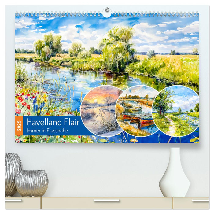 Havelland Flair - Immer in Flussnähe (CALVENDO Premium Wandkalender 2025)