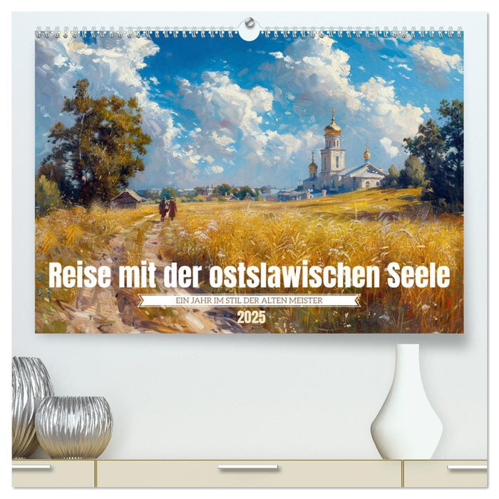 Reise mit der ostslawischen Seele (CALVENDO Premium Wandkalender 2025)