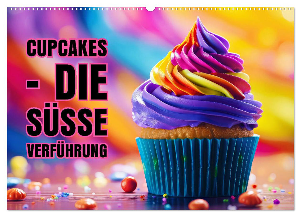 Cupcakes - die süße Verführung (CALVENDO Wandkalender 2025)