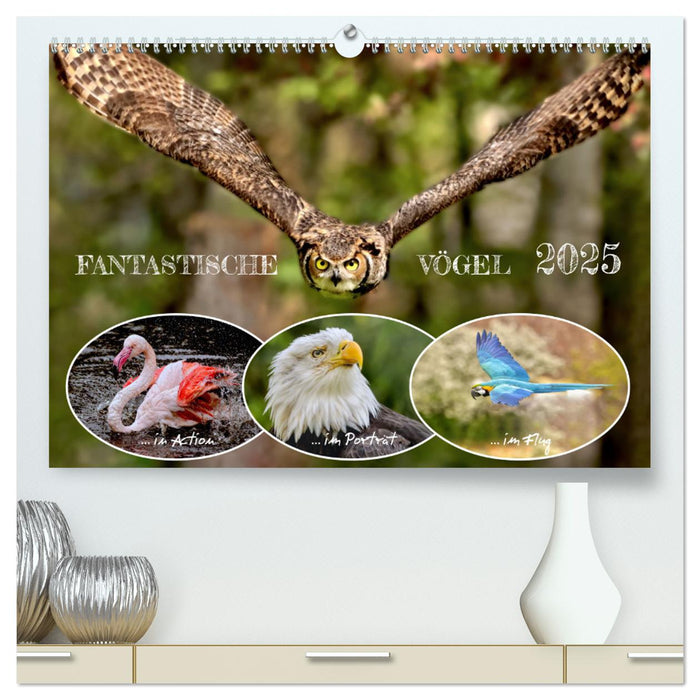 Fantastische Vögel (CALVENDO Premium Wandkalender 2025)