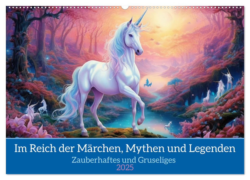 Im Reich der Märchen, Mythen und Legenden (CALVENDO Wandkalender 2025)