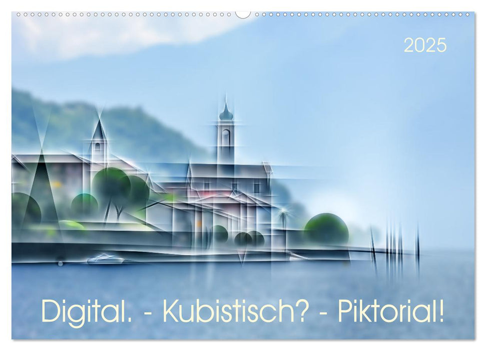 Digital - Kubistisch - Piktorial (CALVENDO Wandkalender 2025)